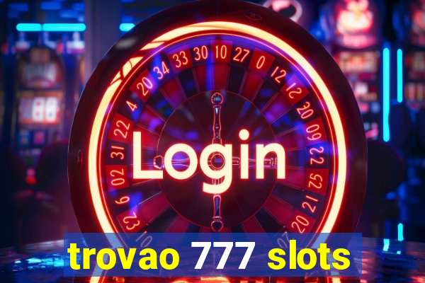 trovao 777 slots